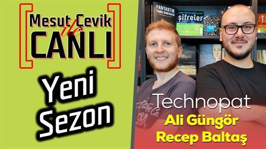   Live with Mesut Çevik | Guest: Technopat 