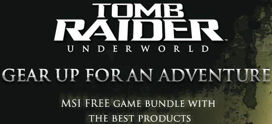 MSI bazı ekran kartlarıyla birlikte Tomb Raider: Underworld oyununu hediye ediyor