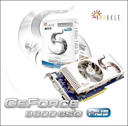 Sparkle GeForce 9600GSO Plus modellerini duyurdu