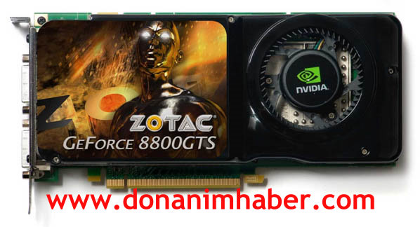 DH Özel: ZOTAC'ın yeni GeForce 8800GTS'i ve detayları